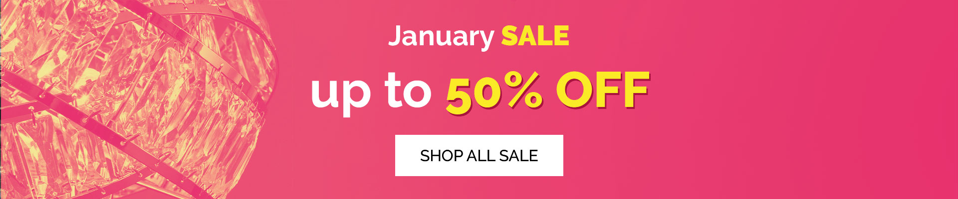 January Sale | up to 50% off | Shop All Sale